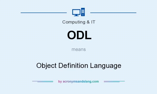 What does ODL mean? It stands for Object Definition Language