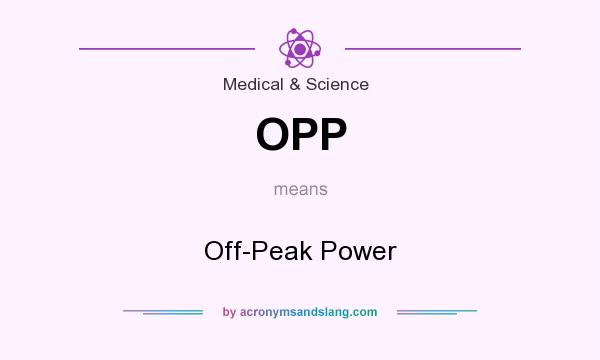 What does OPP mean? It stands for Off-Peak Power