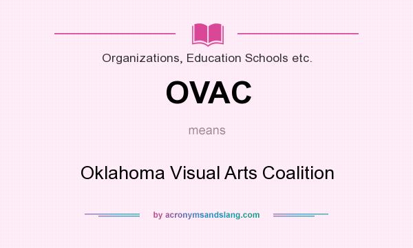 What does OVAC mean? It stands for Oklahoma Visual Arts Coalition