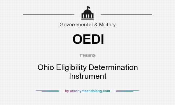 What does OEDI mean? It stands for Ohio Eligibility Determination Instrument