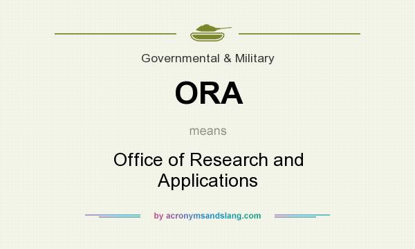 What does ORA mean? It stands for Office of Research and Applications