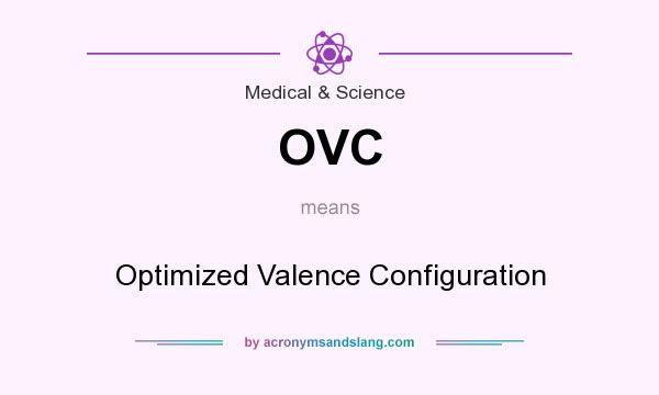 What does OVC mean? It stands for Optimized Valence Configuration