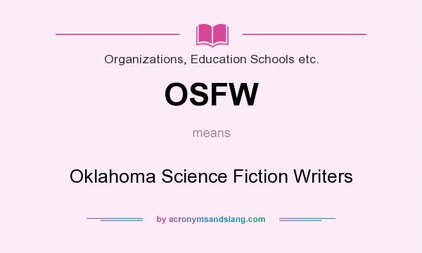 What does OSFW mean? It stands for Oklahoma Science Fiction Writers