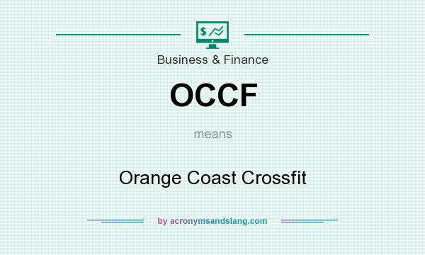 What does OCCF mean? It stands for Orange Coast Crossfit