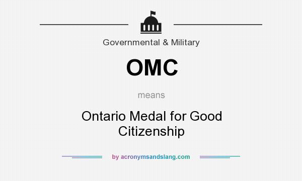 What does OMC mean? It stands for Ontario Medal for Good Citizenship