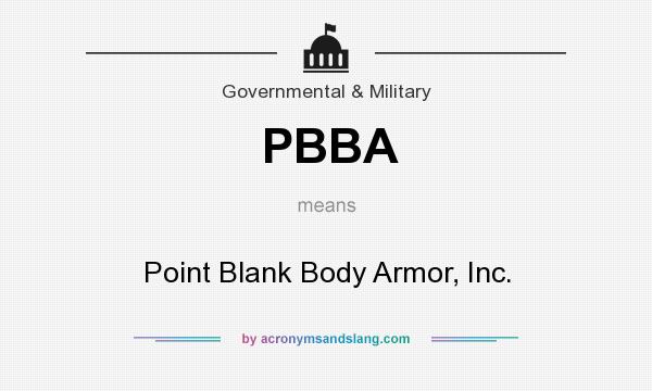 What does PBBA mean? It stands for Point Blank Body Armor, Inc.