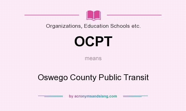 What does OCPT mean? It stands for Oswego County Public Transit