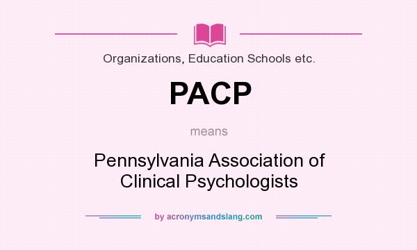 What does PACP mean? It stands for Pennsylvania Association of Clinical Psychologists