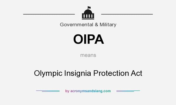 What does OIPA mean? It stands for Olympic Insignia Protection Act