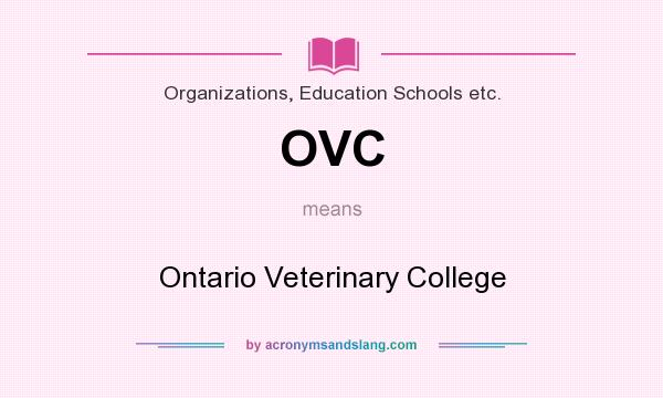 What does OVC mean? It stands for Ontario Veterinary College