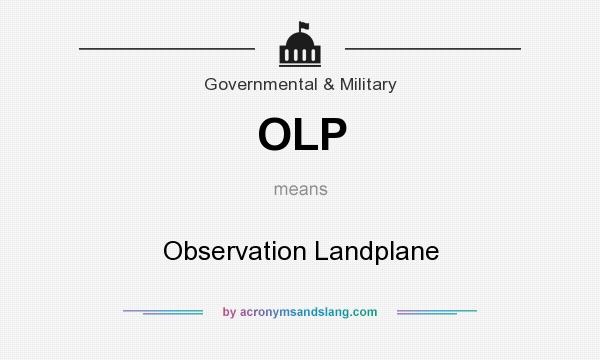 What does OLP mean? It stands for Observation Landplane