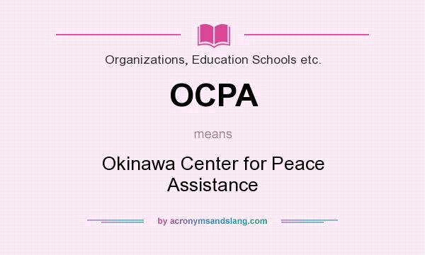 What does OCPA mean? It stands for Okinawa Center for Peace Assistance