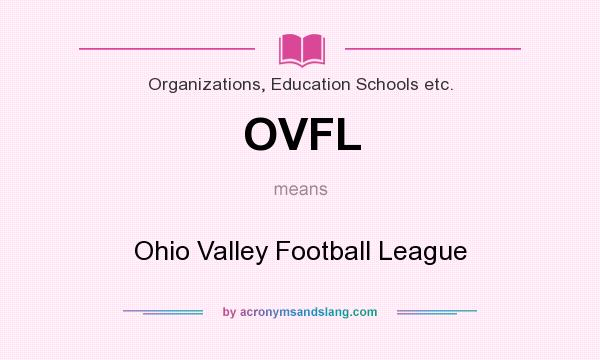 What does OVFL mean? It stands for Ohio Valley Football League