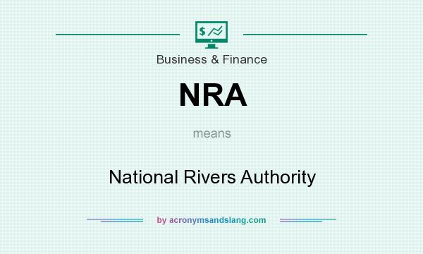 What does NRA mean? It stands for National Rivers Authority