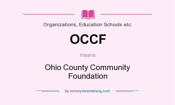 What does OCCF mean? It stands for Ohio County Community Foundation