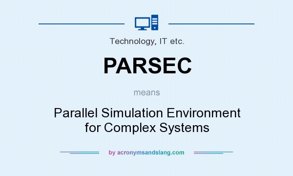What does PARSEC mean? It stands for Parallel Simulation Environment for Complex Systems