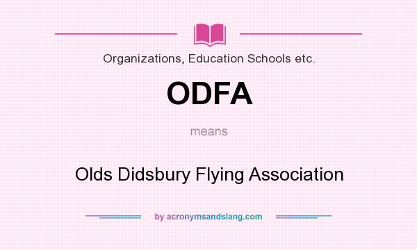 What does ODFA mean? It stands for Olds Didsbury Flying Association