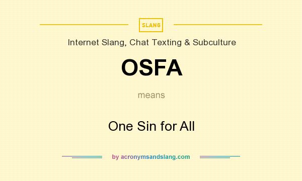 What does OSFA mean? It stands for One Sin for All