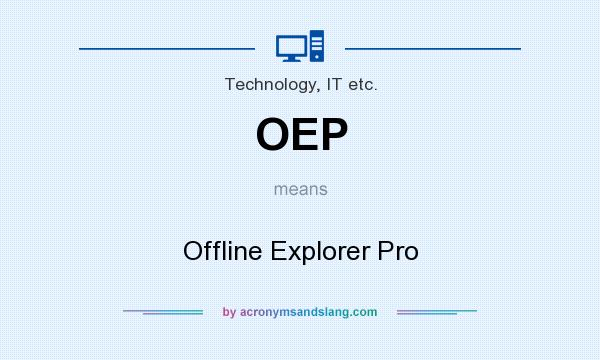 What does OEP mean? It stands for Offline Explorer Pro