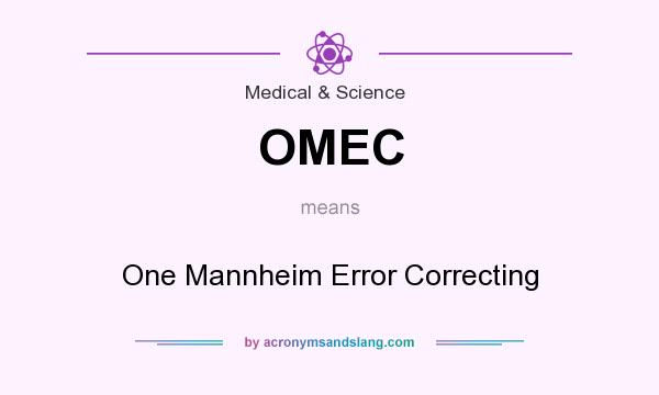What does OMEC mean? It stands for One Mannheim Error Correcting