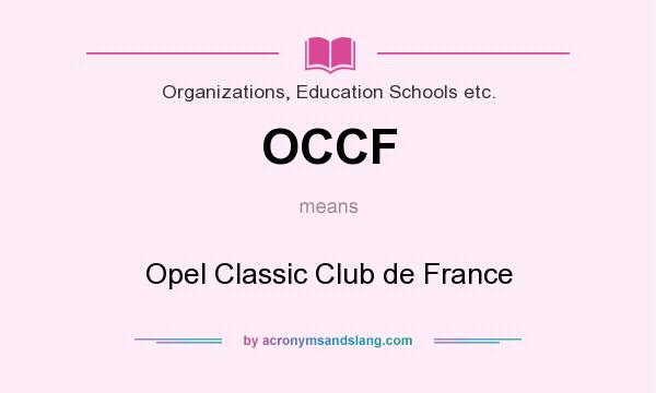What does OCCF mean? It stands for Opel Classic Club de France