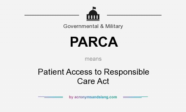 What does PARCA mean? It stands for Patient Access to Responsible Care Act