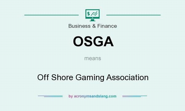 What does OSGA mean? It stands for Off Shore Gaming Association