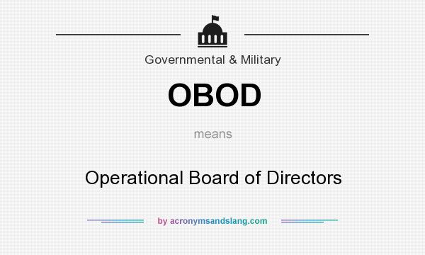 What does OBOD mean? It stands for Operational Board of Directors