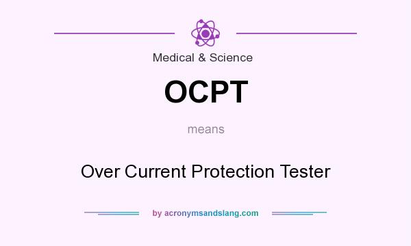 What does OCPT mean? It stands for Over Current Protection Tester