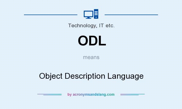 What does ODL mean? It stands for Object Description Language