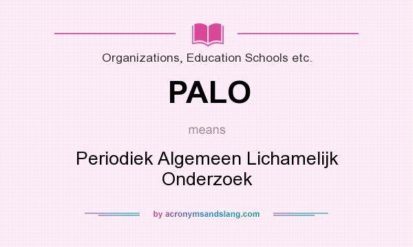 What does PALO mean? It stands for Periodiek Algemeen Lichamelijk Onderzoek