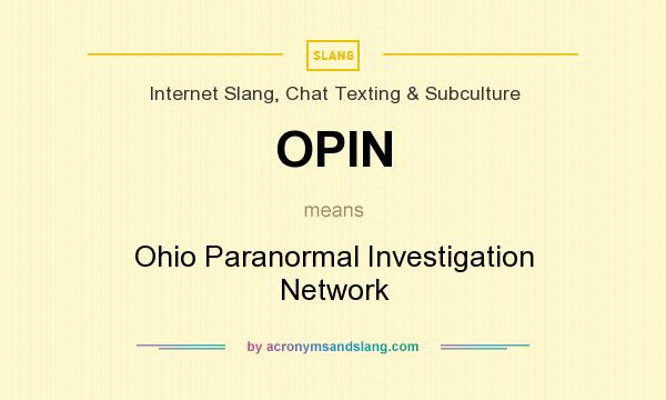 What does OPIN mean? It stands for Ohio Paranormal Investigation Network