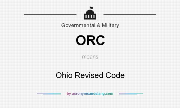 What does ORC mean? It stands for Ohio Revised Code