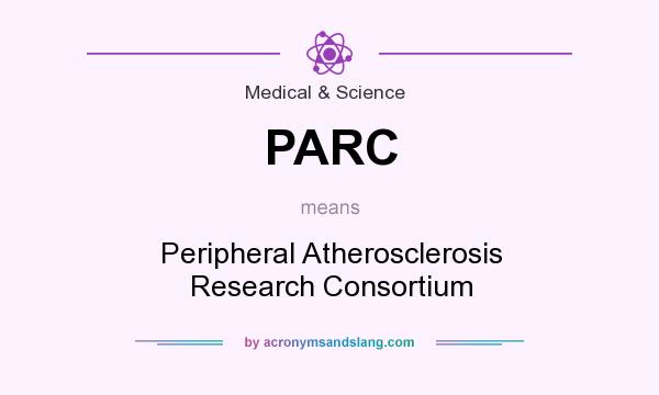 What does PARC mean? It stands for Peripheral Atherosclerosis Research Consortium