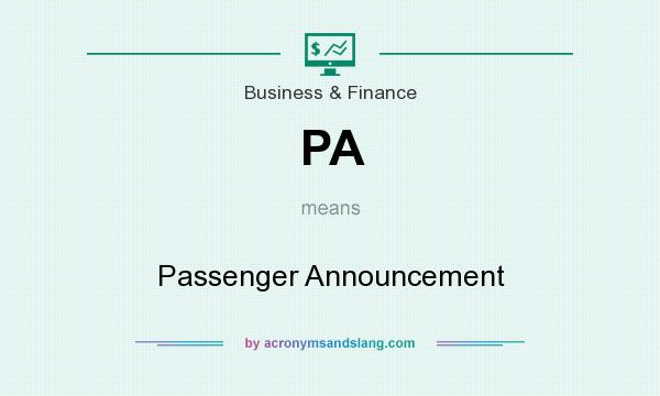 What does PA mean? It stands for Passenger Announcement