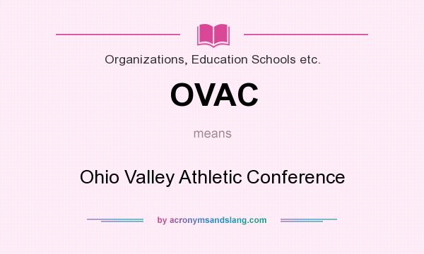 What does OVAC mean? It stands for Ohio Valley Athletic Conference