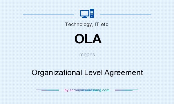 What does OLA mean? It stands for Organizational Level Agreement