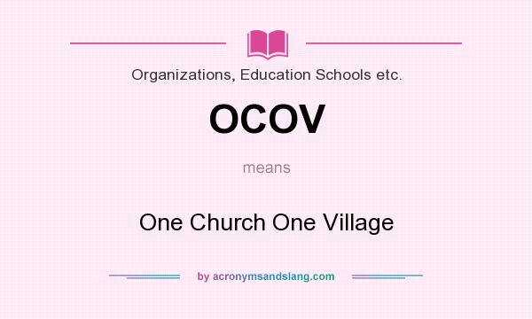 What does OCOV mean? It stands for One Church One Village