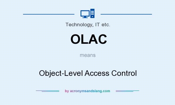 What does OLAC mean? It stands for Object-Level Access Control