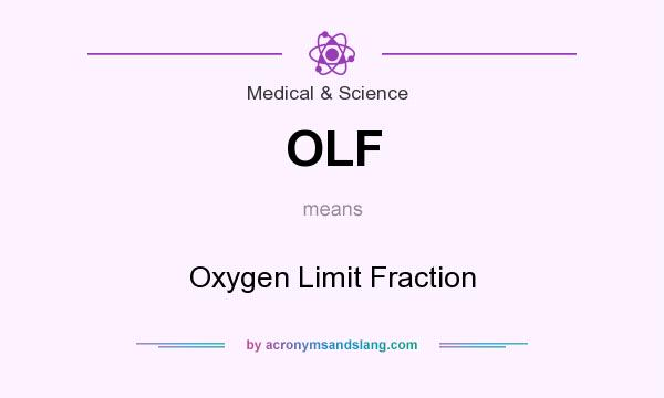 What does OLF mean? It stands for Oxygen Limit Fraction