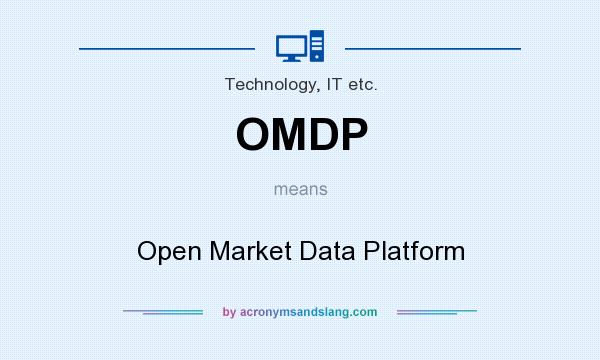 What does OMDP mean? It stands for Open Market Data Platform