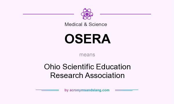 What does OSERA mean? It stands for Ohio Scientific Education Research Association