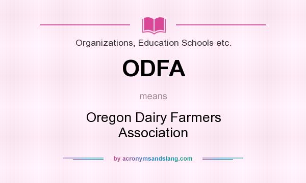 What does ODFA mean? It stands for Oregon Dairy Farmers Association