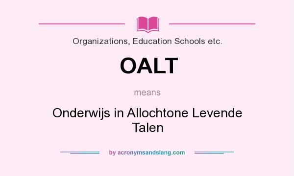 What does OALT mean? It stands for Onderwijs in Allochtone Levende Talen