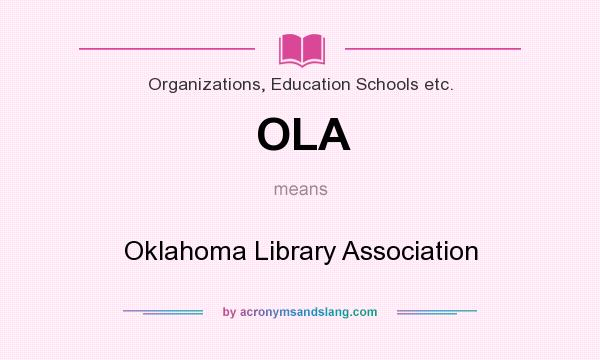 What does OLA mean? It stands for Oklahoma Library Association