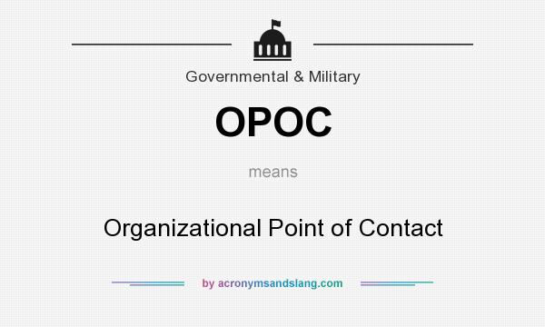 What does OPOC mean? It stands for Organizational Point of Contact