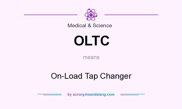 What does OLTC mean? It stands for On-Load Tap Changer
