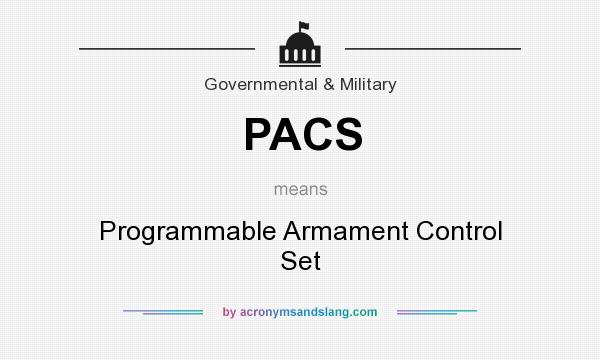 What does PACS mean? It stands for Programmable Armament Control Set