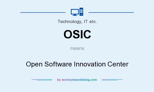 What does OSIC mean? It stands for Open Software Innovation Center