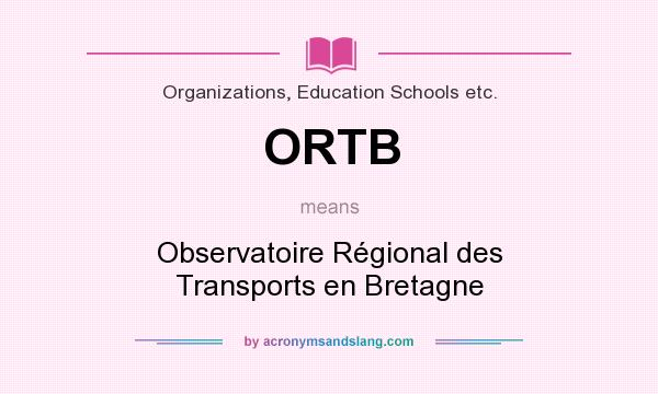 What does ORTB mean? It stands for Observatoire Régional des Transports en Bretagne